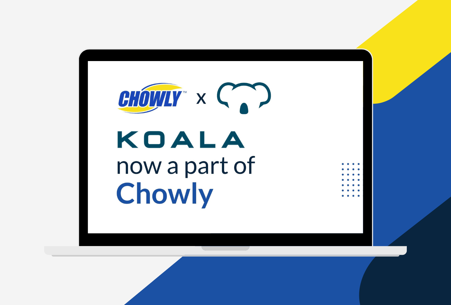 Chowly acquired Koala